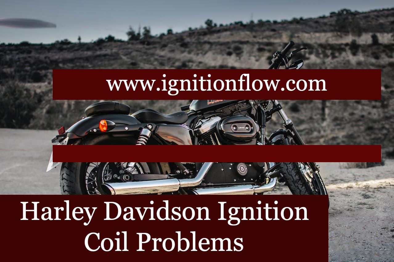 Harley Davidson Ignition Coil Problems Ignition Flow