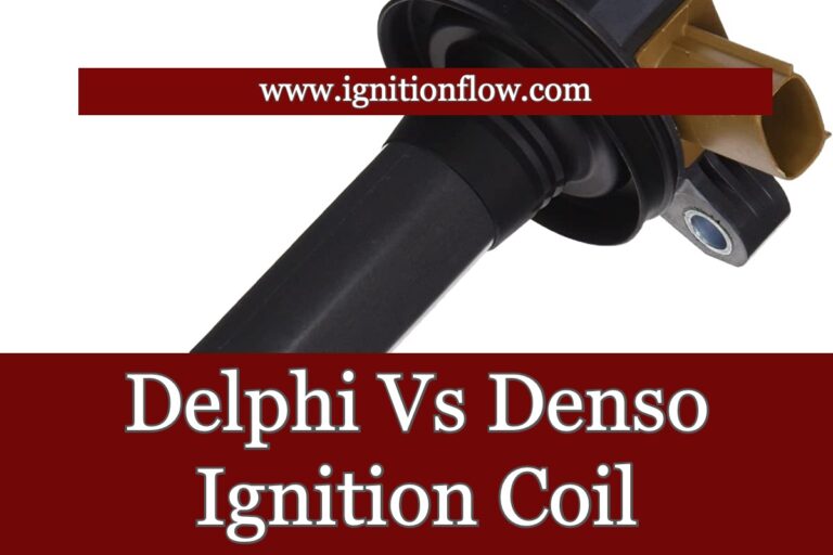 Delphi Vs Denso Ignition Coil