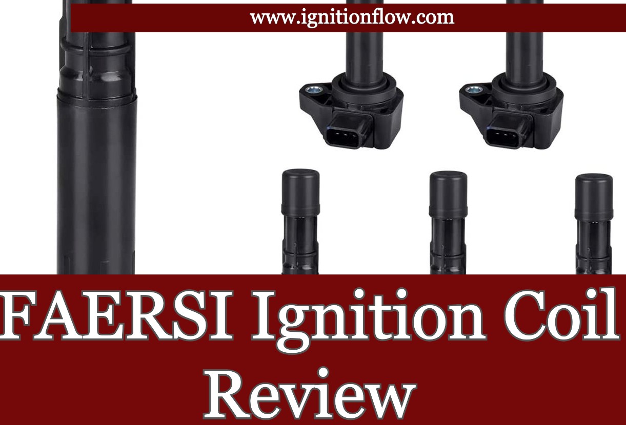 FAERSI Ignition Coil An Indepth Review Ignition Flow