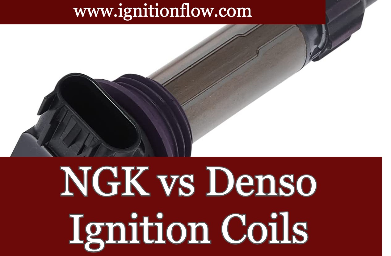 NGK vs Denso Ignition Coils An Indepth Comparison Ignition Flow