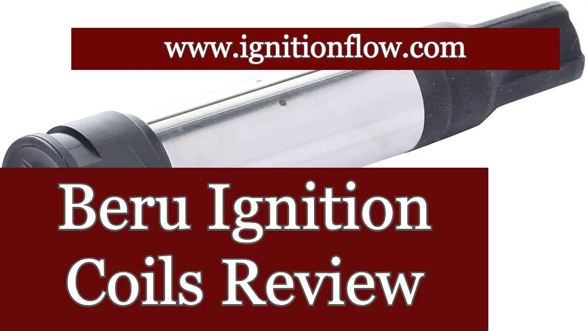 Beru Ignition Coils Review A Comprehensive Guide Ignition Flow