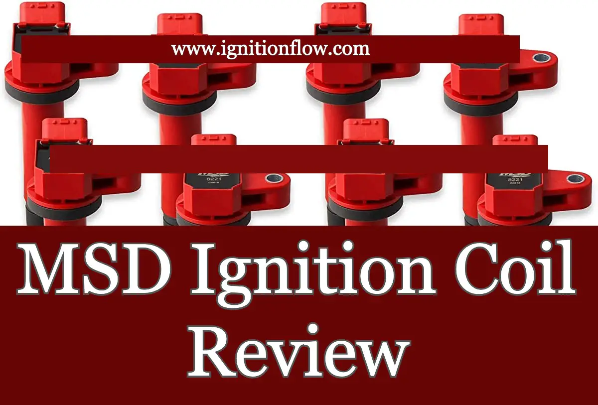 MSD Ignition Coil Review Upgrade Your Ride Ignition Flow