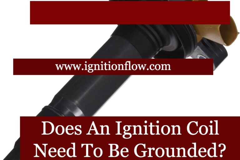 Does An Ignition Coil Need To Be Grounded?