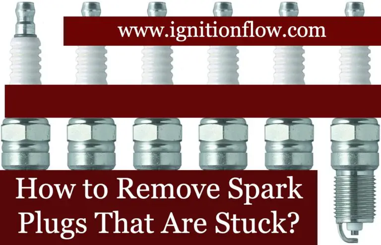 How to Remove Spark Plugs That Are Stuck