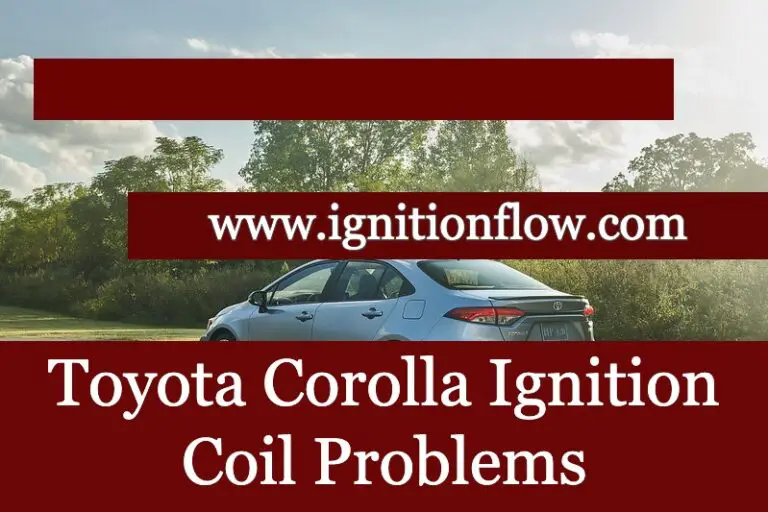 Toyota Corolla Ignition Coil Problems