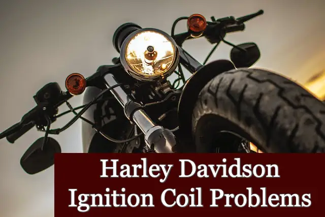 Harley Davidson Ignition Coil Problems
