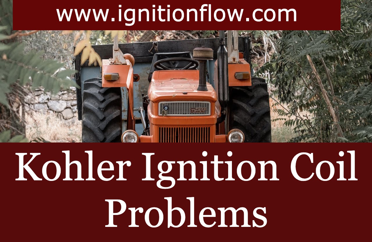 Kohler Ignition Coil Problems Ignition Flow