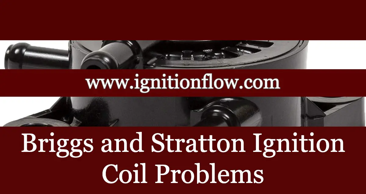 Briggs and Stratton Ignition Coil Problems Ignition Flow