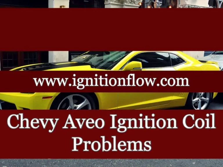 Chevy Aveo Ignition Coil Problems