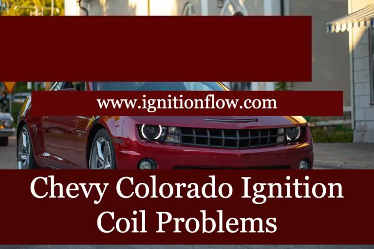 Chevy Colorado Ignition Coil Problems